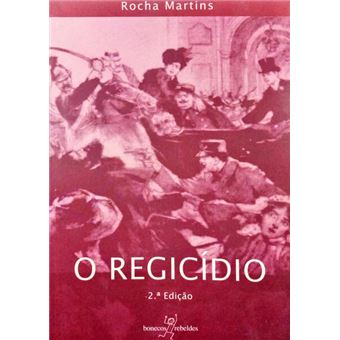 O regicídio. [2.ª edição] - 1
