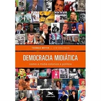 Democracia Midiática. Como A Mídia Coloniza A Política - 1