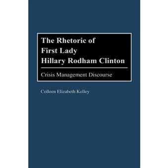 The Rhetoric of First Lady Hillary Rodham Clinton - Crisis Management Discourse - Hardback - 2001 - 1