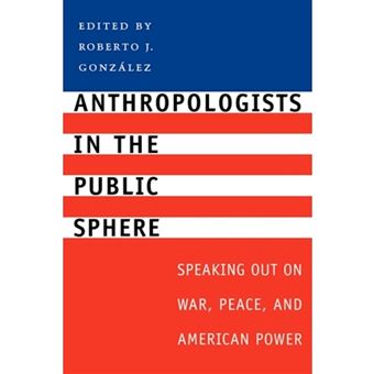 Anthropologists In The Public Sphere - 1