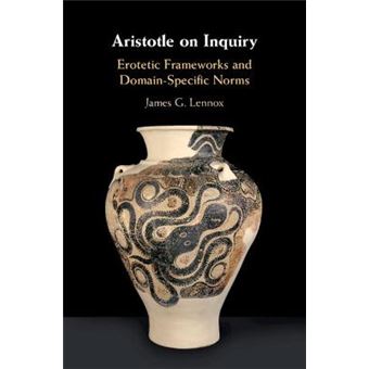 Aristotle On Inquiry Erotetic Frameworks And Domainspecific Norms - 1
