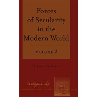 Forces Of Secularity In The Modern World Volume 2 14 Washington College Studies In Religion, Politics, And Culture - 1