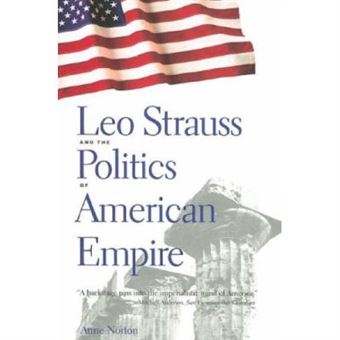 Leo Strauss And The Politics Of American Empire - 1
