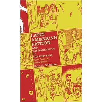 Latin American Fiction and the Narratives of the Perverse - Paper Dolls and Spider Women - Hardback - 2005 - 1
