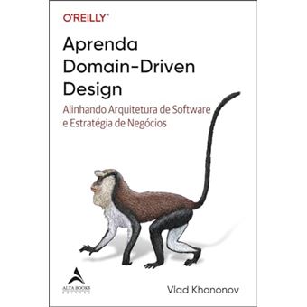 Aprenda Domain-Driven Design: Alinhando Arquitetura De Software E Estratégia De Negócios - 1