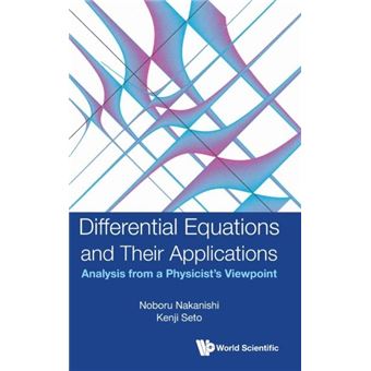 Differential Equations And Their Applications Analysis From A Physicists Viewpoint - 1