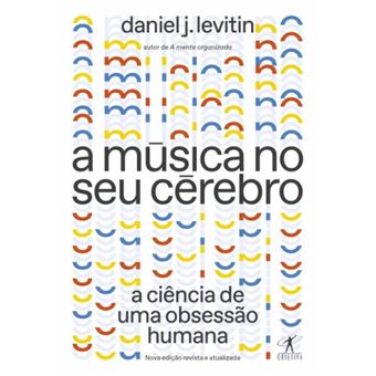 A Música No Seu Cérebro (Nova Edição) - 1