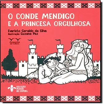 Conde Mendigo e a Princesa Orgulhosa - Coleção Reinos do Cordel - 1
