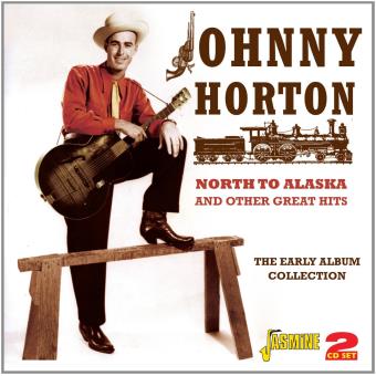 Horton, Johnny-2cd's-North To Alaska & Other Great Hits-The Early Album Collection - 1
