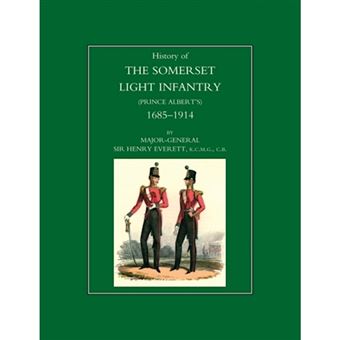 History of the Somerset Light Infantry (Prince Albert's): 1685-1914 - Paperback - 2004 - 1