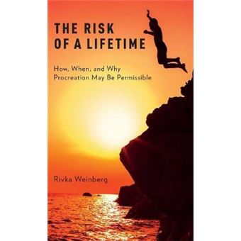 The Risk of a Lifetime : How, When, and Why Procreation May Be Permissible - 1