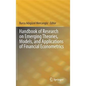 Handbook of Research on Emerging Theories, Models, and Applications of Financial Econometrics - 1