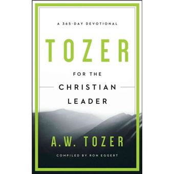 Tozer For The Christian Leader A 365Day Devotional - 1