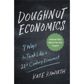 Doughnut Economics Seven Ways To Think Like A 21Stcentury Economist - 1