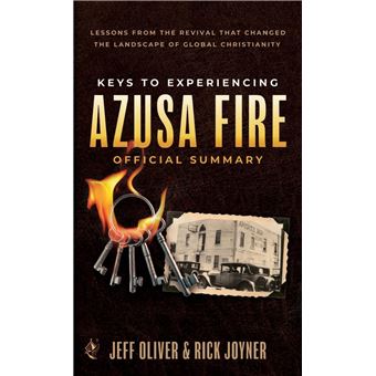 Keys to Experiencing Azusa Fire Official Summary: Lessons from the Revival that Changed the Landscape of Global Christianity - 1