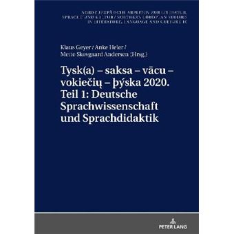 Tyska  Saksa  Vcu  Vokiei  Ska 2020 Teil 1 Deutsche Sprachwissenschaft Und Sprachdidaktik Ausgewhlte Beitrge Zum Xi   Northern European Studies In Literature - 1
