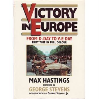 Victory In Europe: D-Day To V-E Day First Time In Full Colour. - [Version Originale] - 1