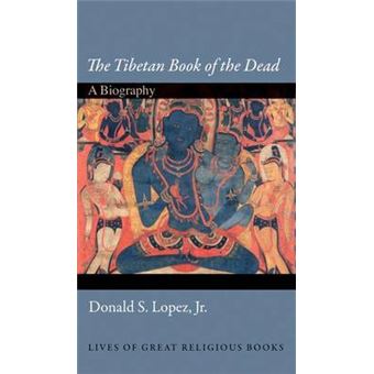 The Tibetan Book of the Dead - A Biography - Hardback - 2011 - 1