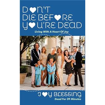 DON't DIE Before YOU'RE DEAD: LIVING with a HEART of JOY - 1