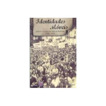 Identidades Moveis - Praticas e Discursos Das Elites de Blumenau - 1