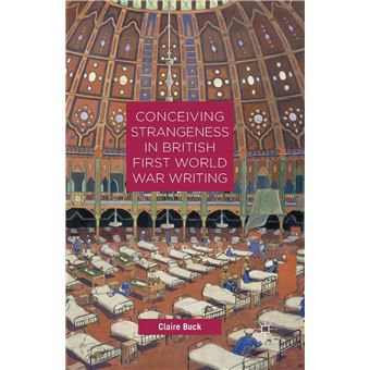Conceiving Strangeness In British First World War Writing - 1