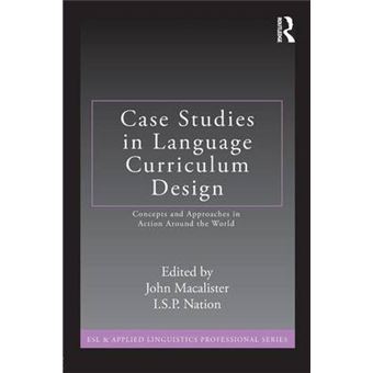 Case Studies in Language Curriculum Design - Concepts and Approaches in Action Around the World - Paperback - 2011 - 1