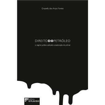 Direito do Petróleo: o Regime Jurídico Aplicado a Exploração do Pré-Sal - 1