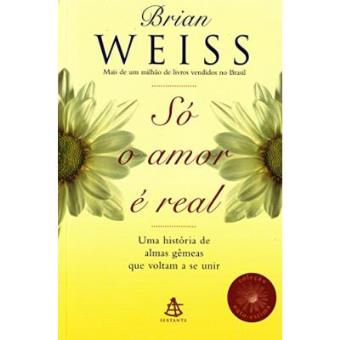 Só O Amor É Real - Coleção Autoestima - 1