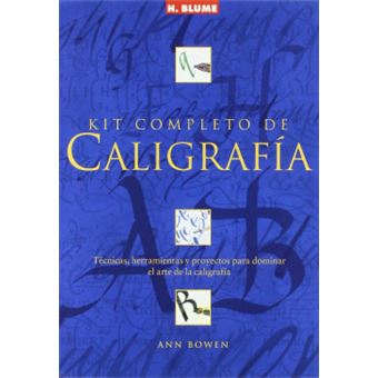 Kit completo de caligrafia/ The Complete Calligraphy Set : Tecnicas, herramientas y proyectos para dominar al arte de la caligrafia/ Techniques, Tools, and Projects for Mastering Calligraphy - 1