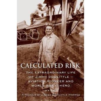 Calculated Risk - The Extraordinary Life Of Jimmy Doolittle Aviation Pioneer and World War II Hero - Hardback - 2005 - 1