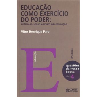 Educação como exercício do poder: crítica ao senso comum em - 1