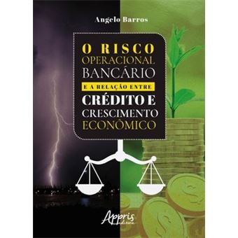 O Risco Operacional Bancário E A Relação Entre Crédito E Crescimento Econômico - 1