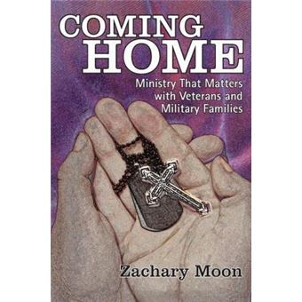 Coming Home : Ministry That Matters with Veterans and Military Families - 1