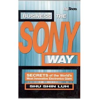 Business the Sony Way : Secrets of the World's Most Innovative Electronics Giant - 1