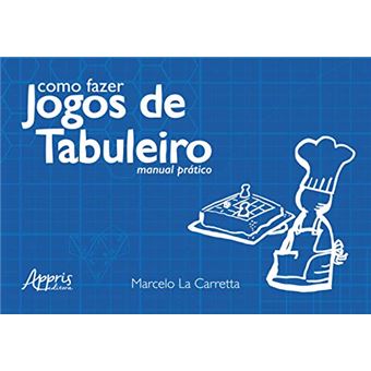 Como Fazer Jogos de Tabuleiro. Manual Prático - 1