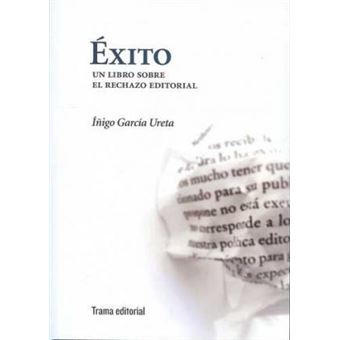 Éxito : un libro sobre el rechazo editorial - 1