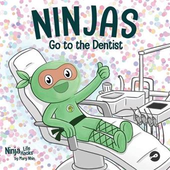 Ninjas Go To The Dentist By Mary Nhin Paperback Book - 1