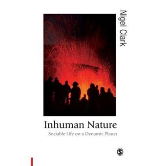 Inhuman Nature - Sociable Life on a Dynamic Planet - Hardback - 2010 - 1