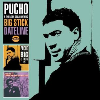 Pucho & The Latin Soul Brothers-Big Stick/Dateline - 1
