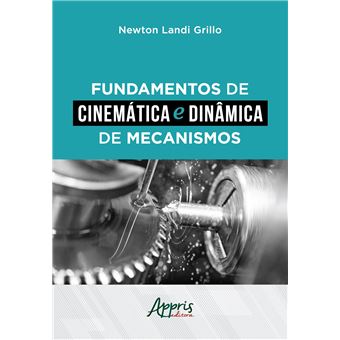 Fundamentos de Cinemática e Dinâmica de Mecanismos - 1