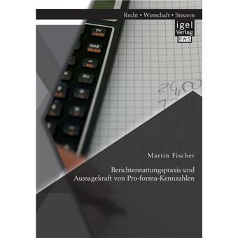 Berichterstattungspraxis Und Aussagekraft Von Pro-Forma-Kennzahlen - Paperback / softback - 2014 - 1