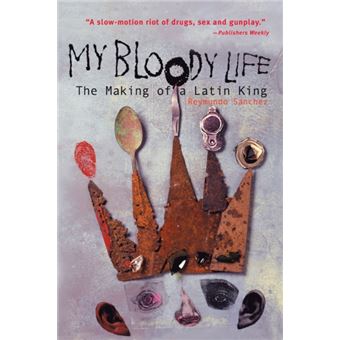 My Bloody Life By Reymundo Sanchez - 1