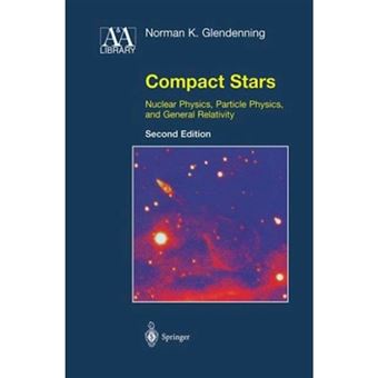 Compact Stars - Nuclear Physics, Particle Physics and General Relativity - Hardback - 2000 - 1