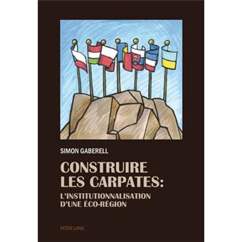 Construire Les Carpates L'Institutionnalisation D'Une Coregion - 1