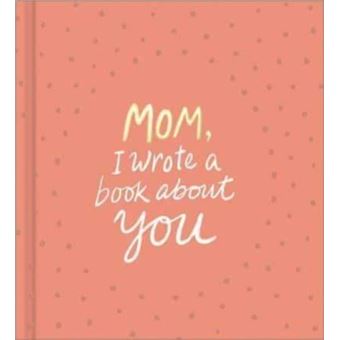 Mom I Wrote A Book About You - 1