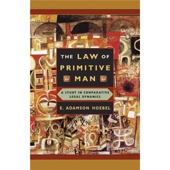 The Law of Primitive Man : A Study in Comparative Legal Dynamics - 1