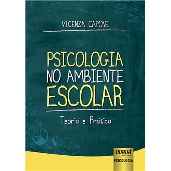 Psicologia no Ambiente Escolar: Teoria e Prática - 1