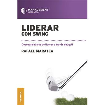Liderar con swing : Descubra el arte de liderar a traves del golf. - 1