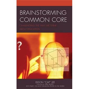 Brainstorming Common Core : Challenging the Way We Think about Education - 1