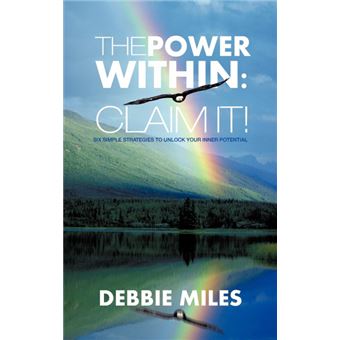 The Power Within - Claim It!: Six Simple Strategies to Unlock Your Inner Potential - Hardback - 2012 - 1